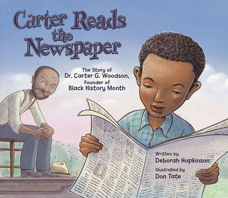 Carter Reads the Newspaper: The Story of Carter G. Woodson, Founder of Black History Month For Discount