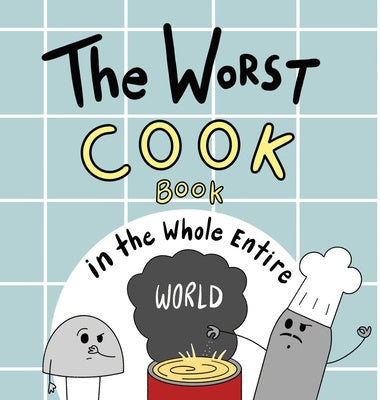 Worst Cook Book in the Whole Entire World, The Hot on Sale