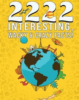 2222 Interesting, Wacky & Crazy Facts - The Knowledge Encyclopedia To Win Trivia Discount