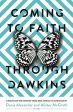 Coming to Faith Through Dawkins: 12 Essays on the Pathway from New Atheism to Christianity Discount