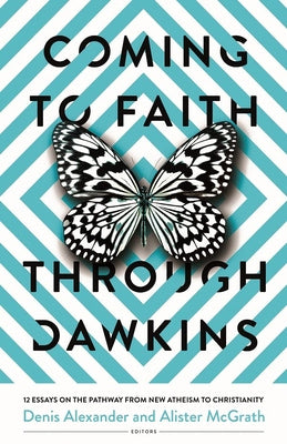 Coming to Faith Through Dawkins: 12 Essays on the Pathway from New Atheism to Christianity Discount