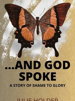 And God Spoke: A Story of Shame to Glory Online now