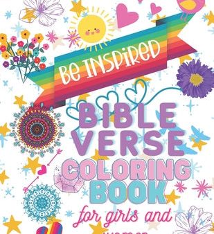 Be Inspired - Bible Verse Coloring Book for Girls and Women: Scriptures and Unique Designs Created to Motivate and Inspire Fashion