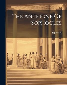 Antigone Of Sophocles, The Fashion