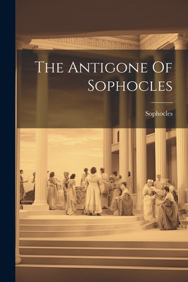 Antigone Of Sophocles, The Fashion