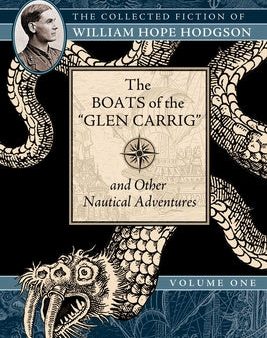 Boats of the Glen Carrig and Other Nautical Adventures: The Collected Fiction of William Hope Hodgson, Volume 1, The Online