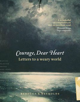 Courage, Dear Heart: Letters to a Weary World For Discount