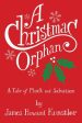 Christmas Orphan: a Tale of Pluck and Salvation, A Hot on Sale