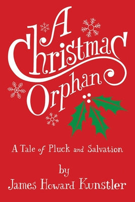 Christmas Orphan: a Tale of Pluck and Salvation, A Hot on Sale