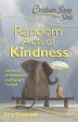 Chicken Soup for the Soul: Random Acts of Kindness: 101 Stories of Compassion and Paying It Forward Discount