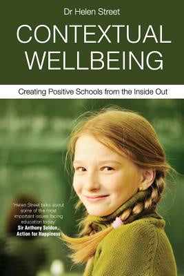 Contextual Wellbeing: Creating Positive Schools from the Inside Out Supply