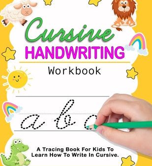 Cursive Handwriting Workbook: Cursive For Beginners Workbook - Learn To Write Cursive For Kids Cheap