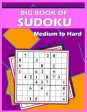 Big Book of Sudoku - Medium to Hard: 150 PUZZLES FOR ADULTS AND SENIORS With solutions, sudoku puzzle books extreme on Sale