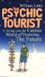 Psychic Tourist: A Voyage Into The Curious World Of Predicting The Future Sale